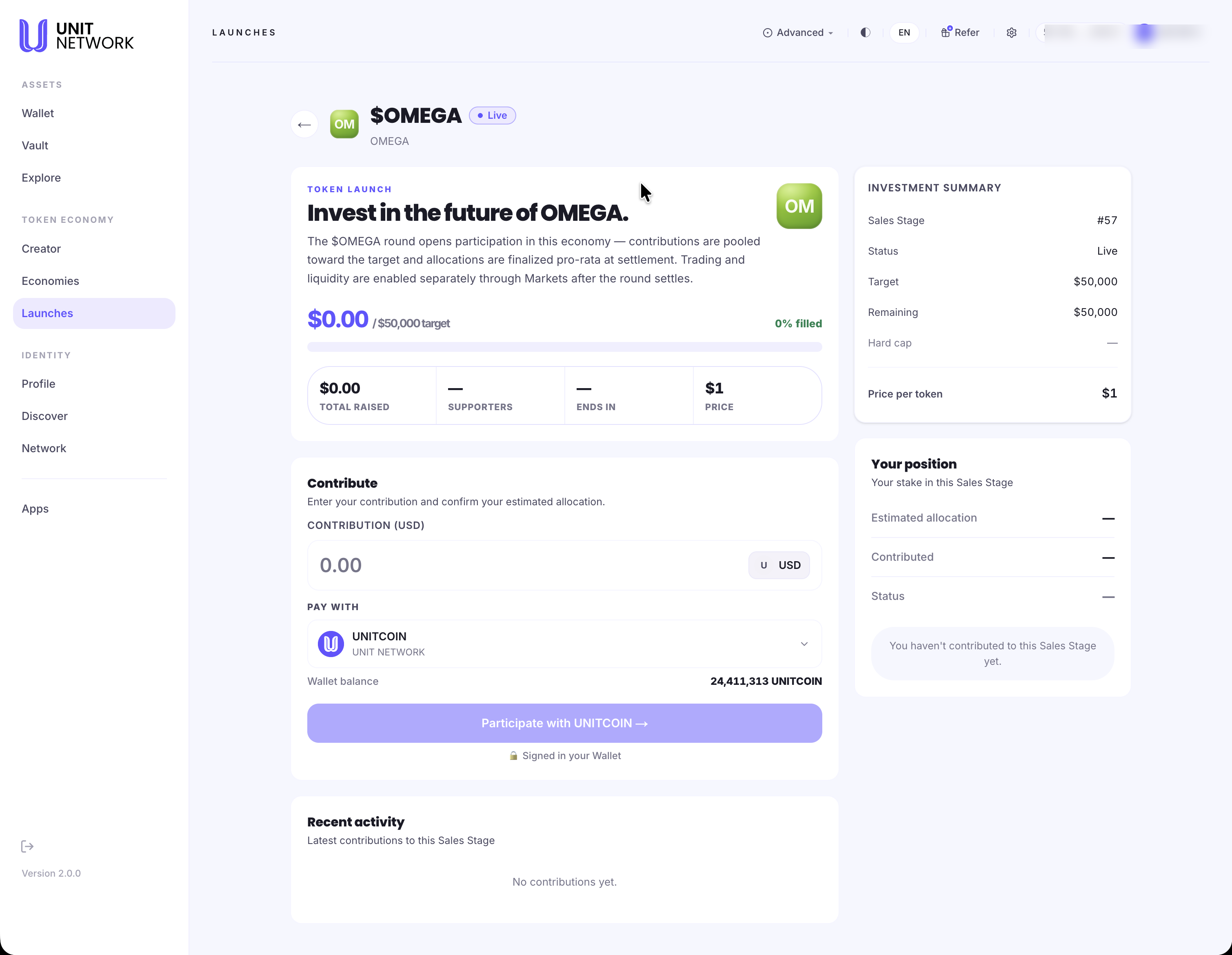 The OMEGA launch page. A back arrow sits beside the token mark, the name $OMEGA and a Live badge. The main panel is labelled TOKEN LAUNCH and headed "Invest in the future of OMEGA", explaining that contributions are pooled toward the target, allocations are finalised pro-rata at settlement, and trading and liquidity are enabled separately through Markets after the round settles. A progress line reads $0.00 of a $50,000 target, 0 percent filled. Four figures follow: Total Raised $0.00, Supporters and Ends In both dashes, and Price $1. A Contribute panel invites you to enter a contribution and confirm your estimated allocation, with a Contribution field in USD, a Pay With selector showing UNITCOIN on Unit Network, a wallet balance of 24,411,313 UNITCOIN, and a "Participate with UNITCOIN" button above the note "Signed in your Wallet". On the right, an Investment Summary lists Sales Stage #57, Status Live, Target $50,000, Remaining $50,000, Hard cap as a dash, and Price per token $1. Beneath it, a Your position panel shows Estimated allocation, Contributed and Status all as dashes, with the note "You haven't contributed to this Sales Stage yet." A Recent activity panel at the foot reads "No contributions yet."