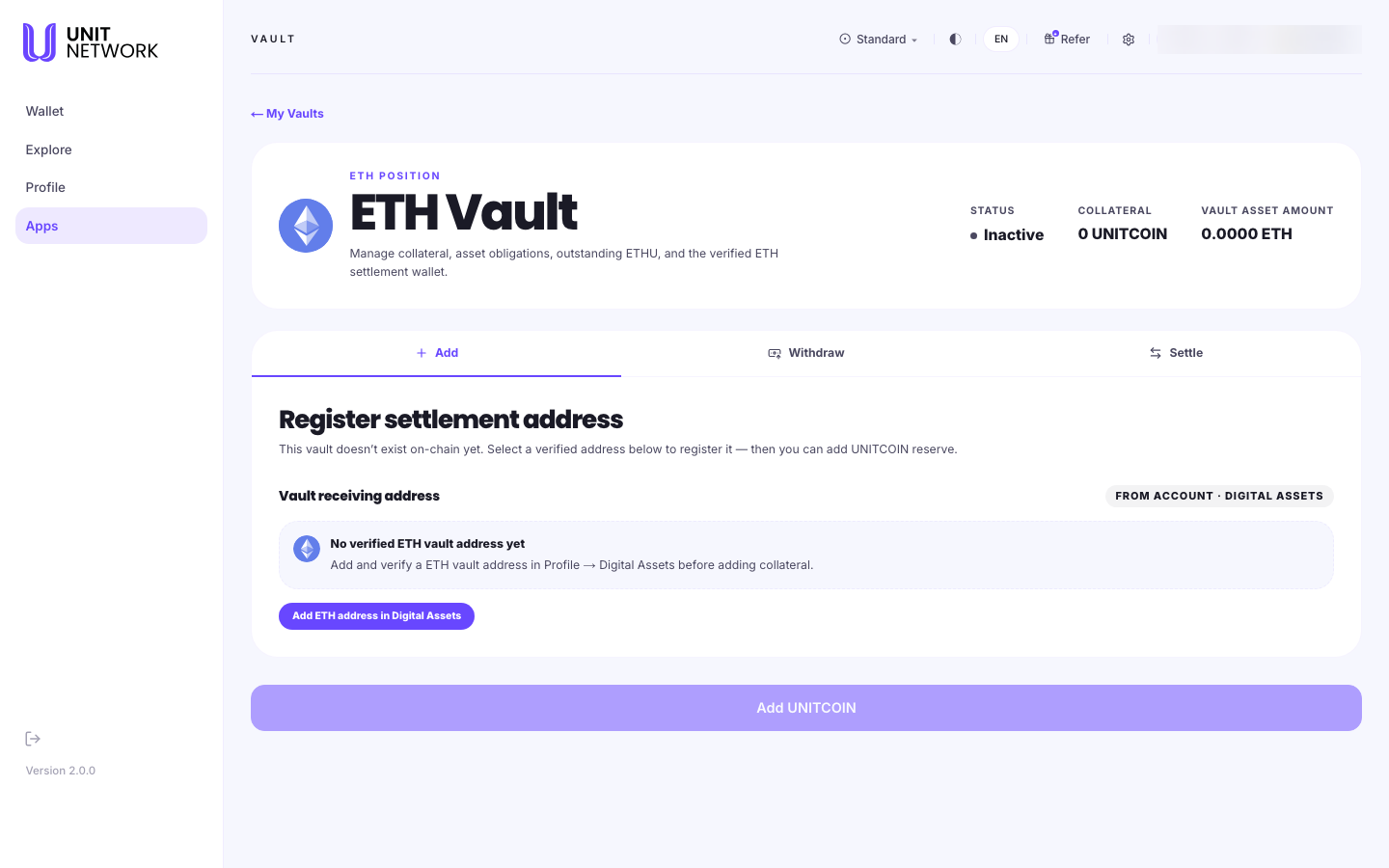 The vault page for an unopened ETH vault. The header reads ETH POSITION, ETH Vault, with Status Inactive, Collateral 0 UNITCOIN and Vault Asset Amount 0.0000 ETH. The Add, Withdraw and Settle tabs sit below, with Add selected. The panel is headed "Register settlement address" and reads "This vault doesn't exist on-chain yet. Select a verified address below to register it — then you can add UNITCOIN reserve." Beneath, a Vault receiving address section labelled "From Account · Digital Assets" reads "No verified ETH vault address yet — add and verify a ETH vault address in Profile → Digital Assets before adding collateral", with a button reading "Add ETH address in Digital Assets". An "Add UNITCOIN" button below is greyed out.